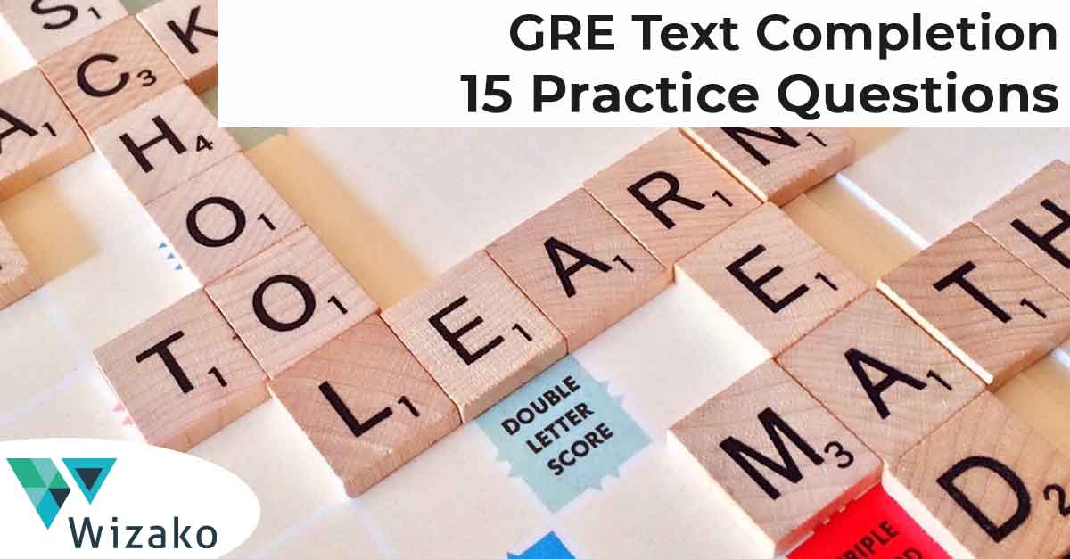 15 GRE Text Completion Practice Questions | Wizako GRE Prep | GRE ...